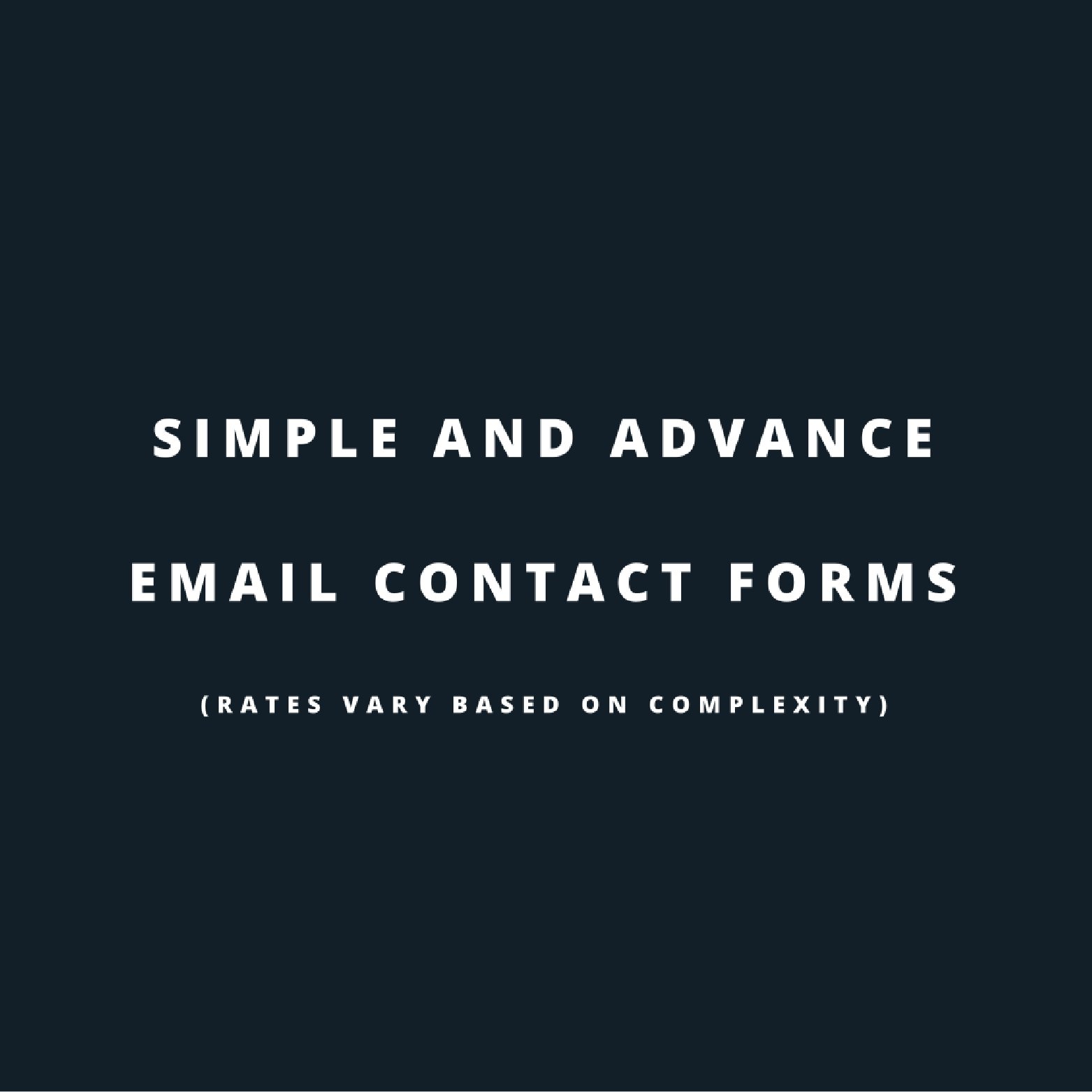 Simple and advance email contact forms (rates vary based on complexity)