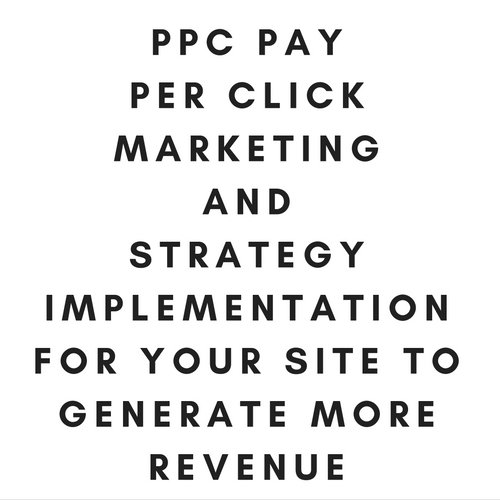 PPC Pay Per Click Marketing and strategy implementation for your site to generate more revenue